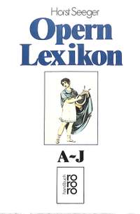 Seeger, H: Opern Lexikon A-J