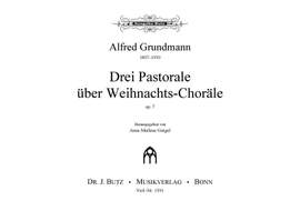 Grundmann, A: 3 Pastoralen über Weihnachtschoräle op 7
