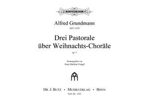 Grundmann, A: 3 Pastoralen über Weihnachtschoräle op 7