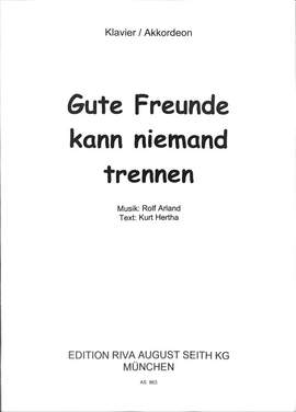 Arland, R: Gute Freunde kann niemand trennen