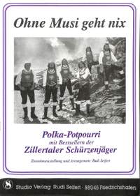 Zillertaler, S: Ohne Musi geht nix (Potpourri)