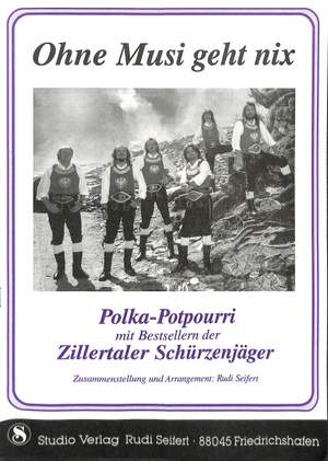 Zillertaler, S: Ohne Musi geht nix (Potpourri)