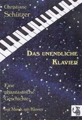 Schützer, C: Das unendliche Klavier