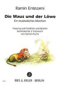 Entezami, R: Die Maus und der Löwe - ein musikalisches Märchen