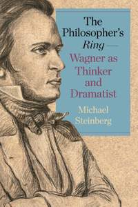 The Philosopher’s Ring—Wagner as Thinker and Dramatist