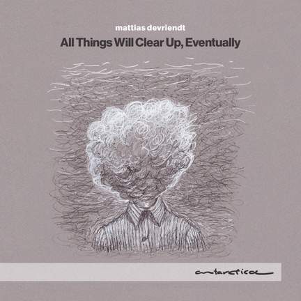 All Things Will Clear Up, Eventually