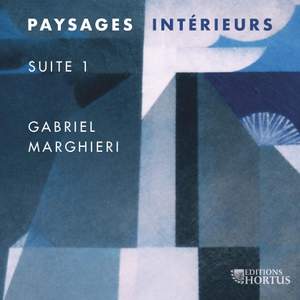 Gabriel Marghieri: Paysages intérieurs, Suite 1