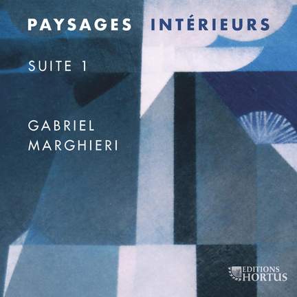 Gabriel Marghieri: Paysages intérieurs, Suite 1