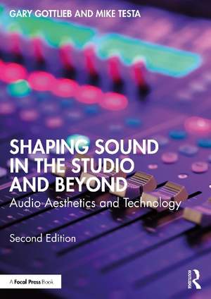 Shaping Sound in the Studio and Beyond: Audio Aesthetics and Technology