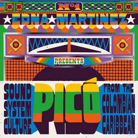 Edna Martinez Presents PicÓ: Sound System Culture From the Colombian Caribbean