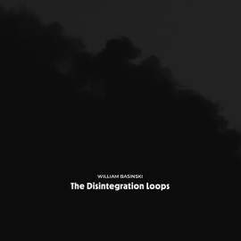 The Disintegration Loops (Arcadia Archive Edition)