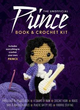The Unofficial Prince Book and Crochet Kit: Includes Everything to Crochet Your Own Prince-Prince Fact and Project Book, 4 Colors of Yarn, Crochet Hook, Beads, Yarn and Beading Needles, Plastic Safety Eyes, Fiberfill Stuffing