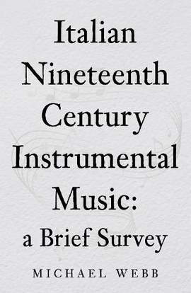Italian Nineteenth Century Instrumental Music: a Brief Survey