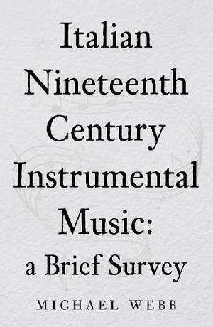 Italian Nineteenth Century Instrumental Music: a Brief Survey