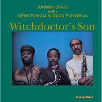 Johnny Dyani With John Tchicai & Dudu Pukwana: Witchdoctor's Son