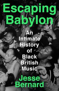 Escaping Babylon: An Intimate History of Black British Music