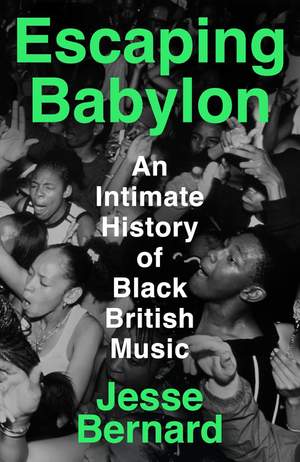 Escaping Babylon: An Intimate History of Black British Music