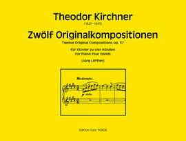 Kirchner, T: Zwölf Originalkompositionen op. 57