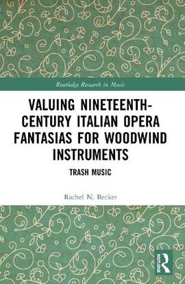 Valuing Nineteenth-Century Italian Opera Fantasias for Woodwind Instruments: Trash Music