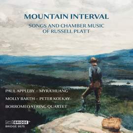 Mountain Interval: Songs and Chamber Music of Russell Platt