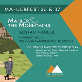 Mahler and The Mountains: Symphony No. 4 and Wunderhorn Songs