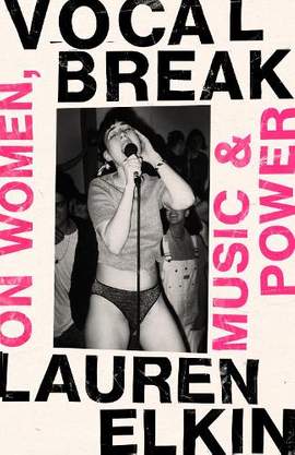 Vocal Break: On Women, Music and Power