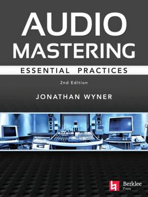 Audio Mastering - Essential Practices -2nd Edition