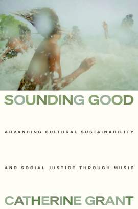 Sounding Good: Advancing Cultural Sustainability and Social Justice through Music