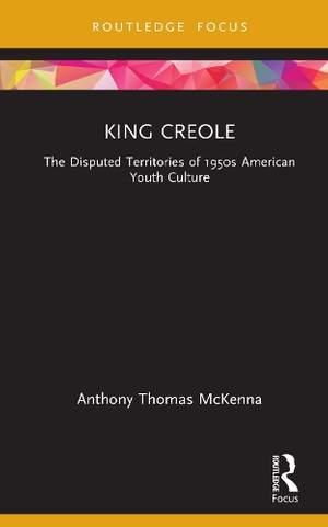 King Creole: The Disputed Territories of 1950s American Youth Culture