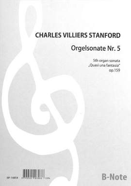 Stanford, C V: Orgelsonate 5 A-Dur op.159 "Quasi una Fantasia" A major op. 159