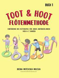 Mitevska Mileva, I: Toot + Hoot Flötenmethode 1 Vol. 1