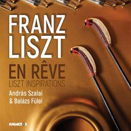 En rêve: Liszt Inspirations