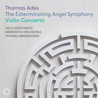 Adès: The Exterminating Angel Symphony & Violin Concerto