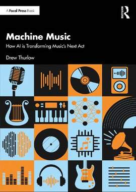 Machine Music: How AI is Transforming Music's Next Act