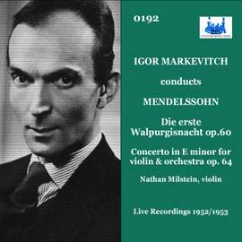 Mendelssohn: Die erste Walpurgisnacht, Op. 60, MWV D 3 & Violin Concerto in E Minor, Op. 64, MWV O 14