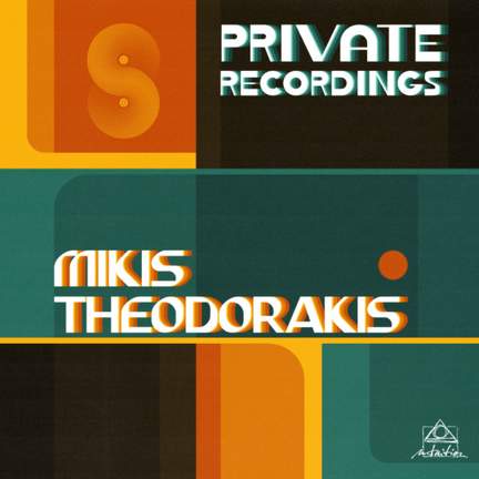 Theodorakis, M: Private Recordings