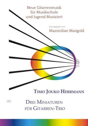 Herrmann, T J: 3 Miniaturen für Gitarren-Trio
