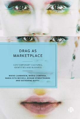 Drag as Marketplace: Contemporary Cultures, Identities and Business