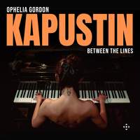 Kapustin: Between The Lines