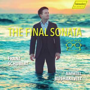 The Final Sonata - Schubert Piano Works Vol. III