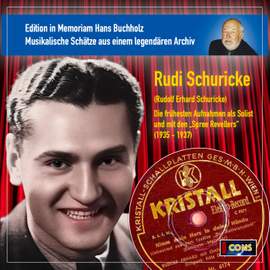 Rudi Schuricke - Die ersten Jahre (Edition in Memoriam Hans Buchholz)