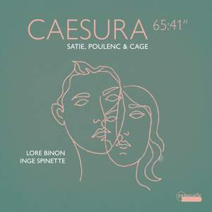 Caesura 65:41 – Satie, Poulenc & Cage