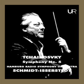 Schmidt-Isserstedt conducts Tchaikovsky: Symphony No. 5