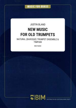 Justin Bland: New Music For Old Trumpets