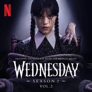 Wednesday: Season 2, Vol. 2 (Original Soundtrack from the Netflix Series)