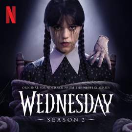 Wednesday: Season 2 (Original Soundtrack from the Netflix Series)
