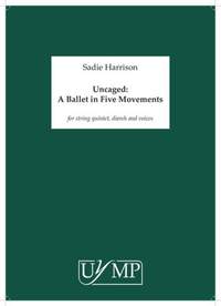 Sadie Harrison: Uncaged: A Ballet in Five Movements