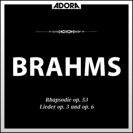 Brahms: Ave Maria, Op. 12 - Lieder, Op. 3 u. 6