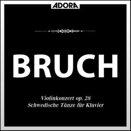 Bruch: Violinkonzert, Op. 28 - Konzert für 2 Klaviere, Op. 88a - Schwedische Tänze