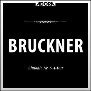 Bruckner: Sinfonie No. 6